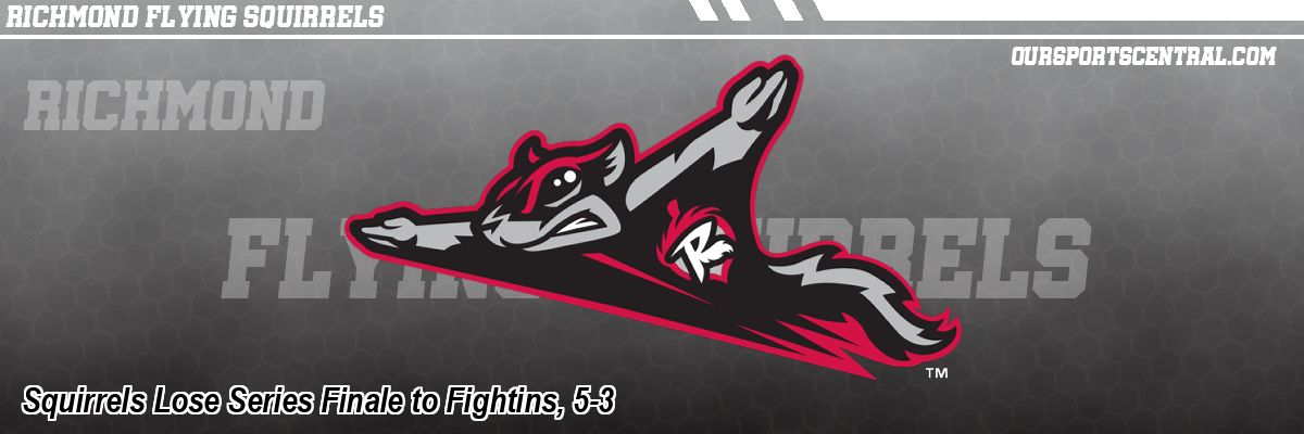 Squirrels Lose Series Finale to Fightins, 5-3