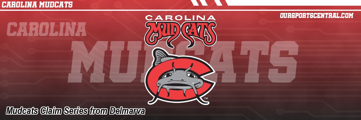 Mudcats Claim Series from Delmarva
