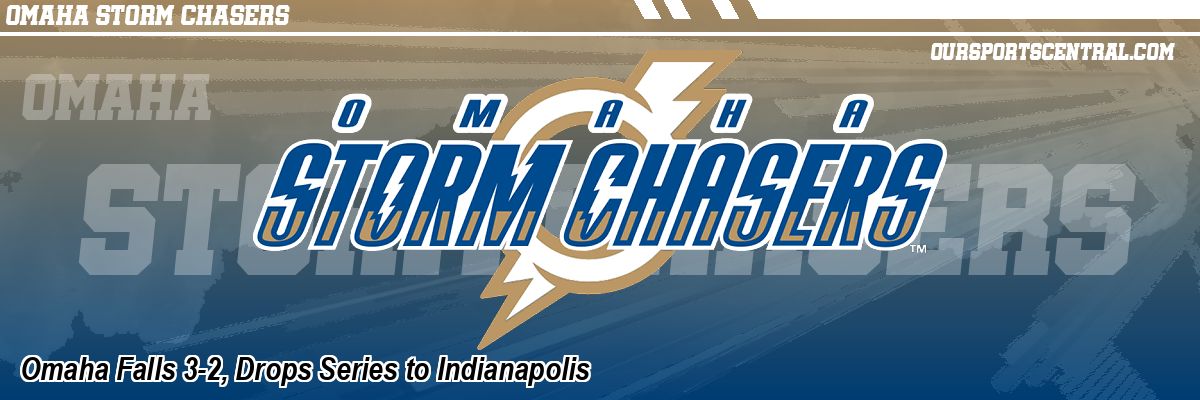 Omaha Falls 3-2, Drops Series to Indianapolis