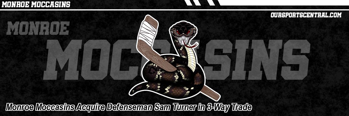 Monroe Moccasins Acquire Defenseman Sam Turner in 3-Way Trade