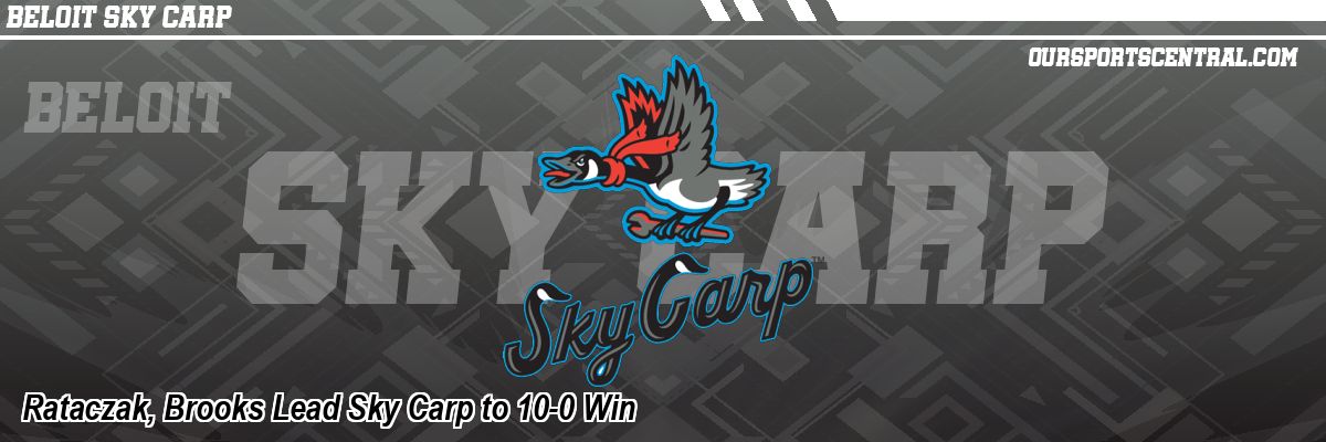 Rataczak, Brooks Lead Sky Carp to 10-0 Win