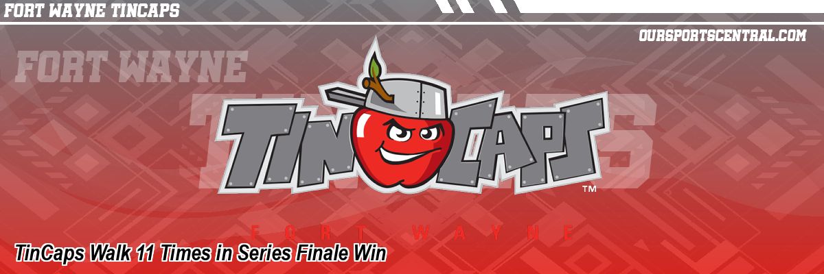 TinCaps Walk 11 Times in Series Finale Win