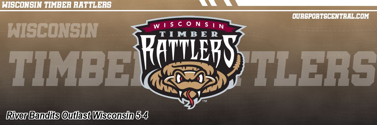 River Bandits Outlast Wisconsin 5-4