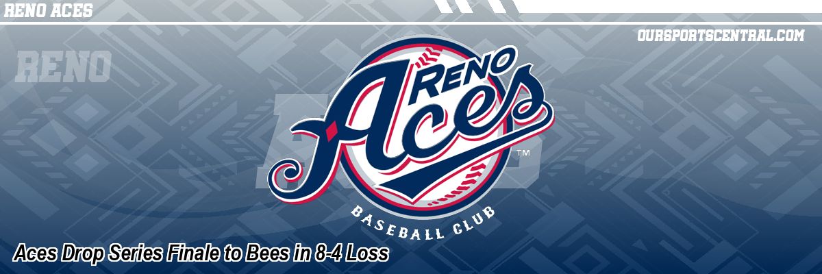 Aces Drop Series Finale to Bees in 8-4 Loss