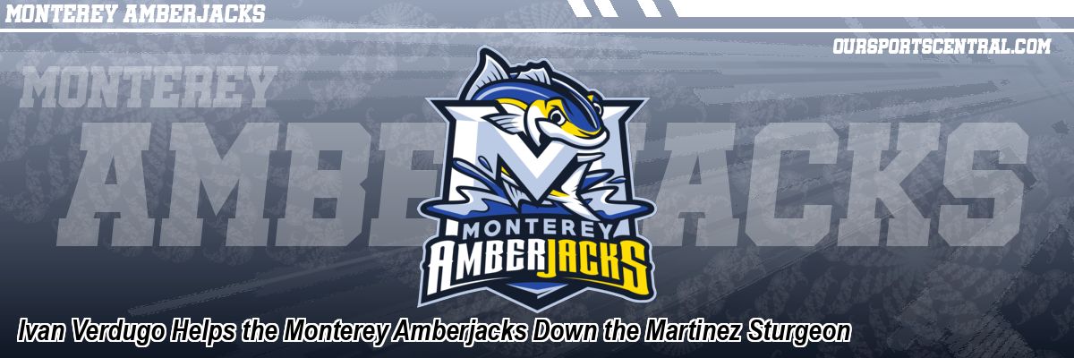 Ivan Verdugo Helps the Monterey Amberjacks Down the Martinez Sturgeon