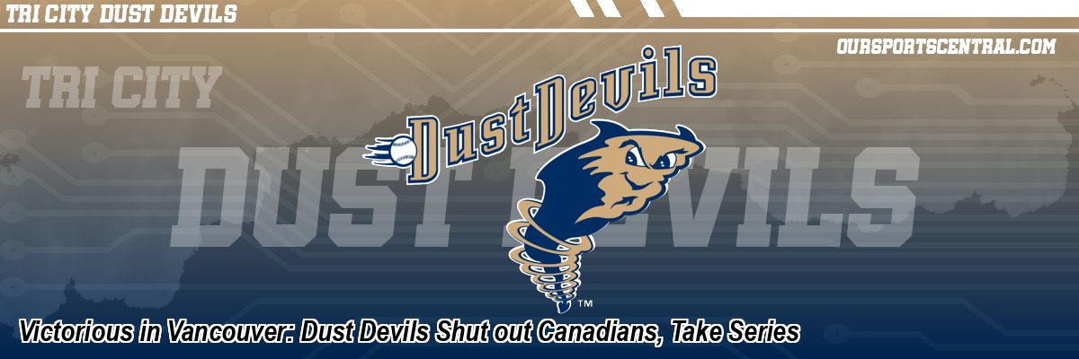 Victorious in Vancouver: Dust Devils Shut out Canadians, Take Series