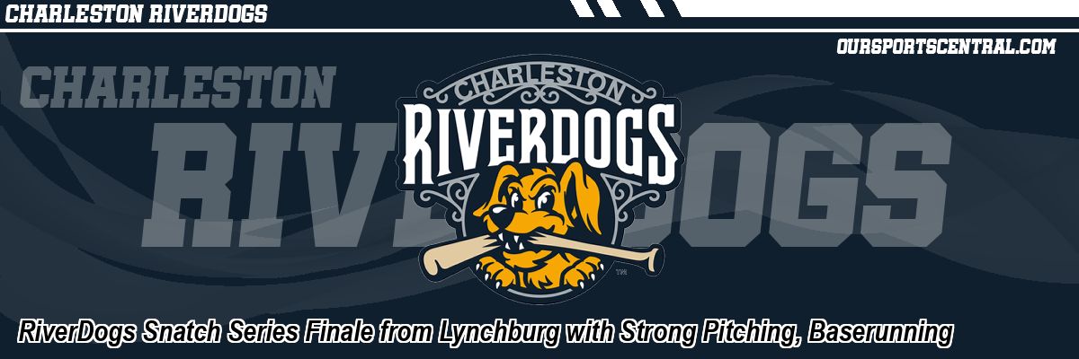 RiverDogs Snatch Series Finale from Lynchburg with Strong Pitching, Baserunning