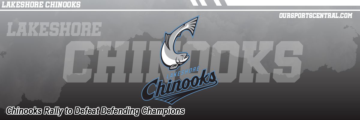 Chinooks Rally to Defeat Defending Champions