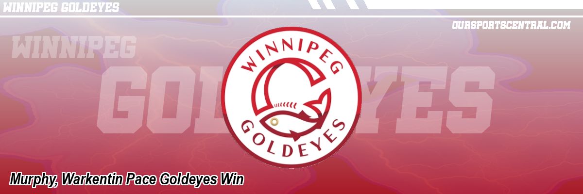 Murphy, Warkentin Pace Goldeyes Win