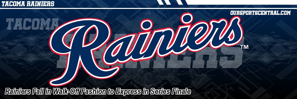 Rainiers Fall in Walk-Off Fashion to Express in Series Finale