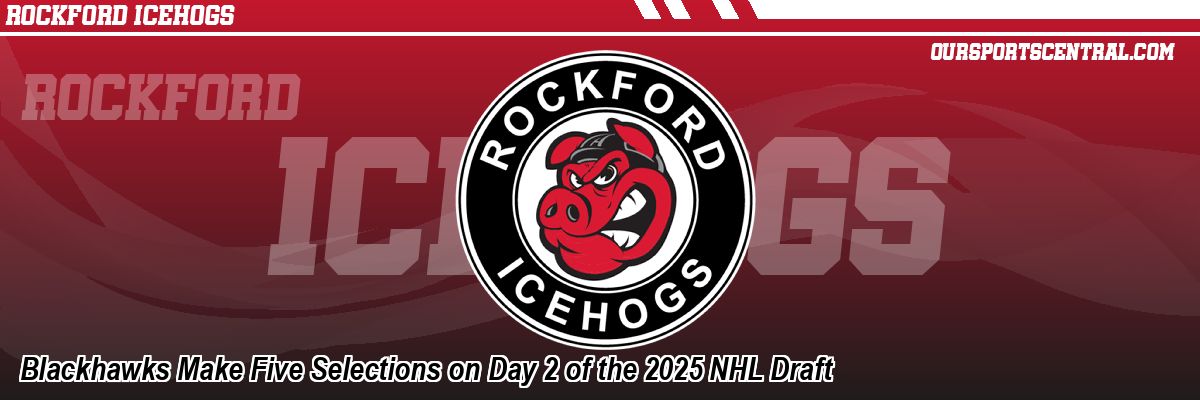 Blackhawks Make Five Selections on Day 2 of the 2025 NHL Draft
