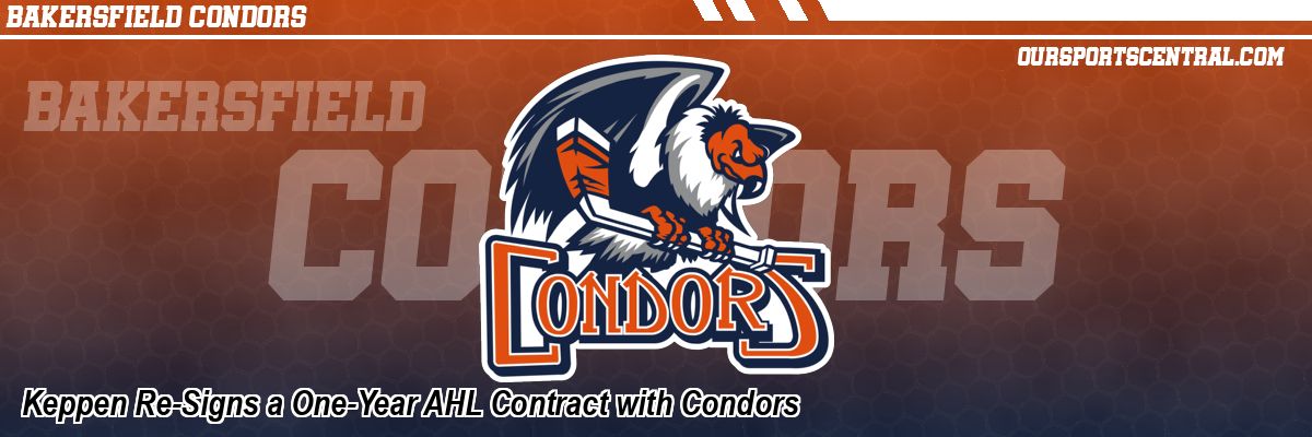 Keppen Re-Signs a One-Year AHL Contract with Condors