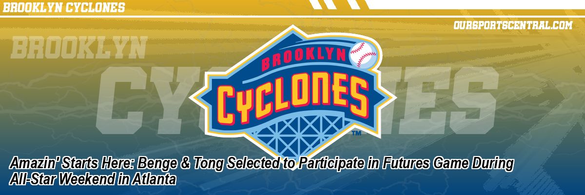 Amazin' Starts Here: Benge & Tong Selected to Participate in Futures Game During All-Star Weekend in Atlanta