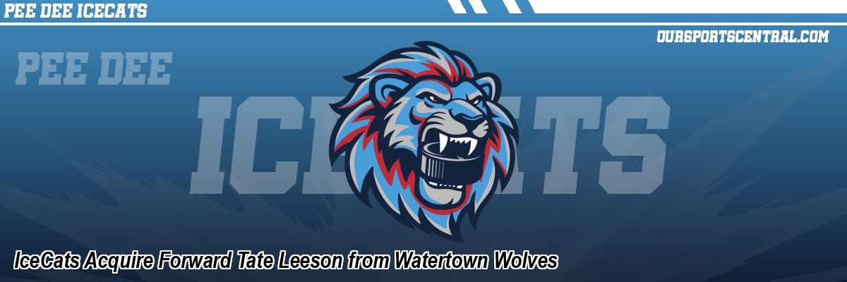 IceCats Acquire Forward Tate Leeson from Watertown Wolves