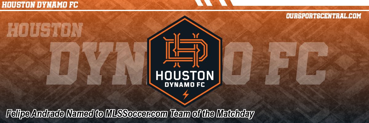 Felipe Andrade Named to MLSSoccer.com Team of the Matchday