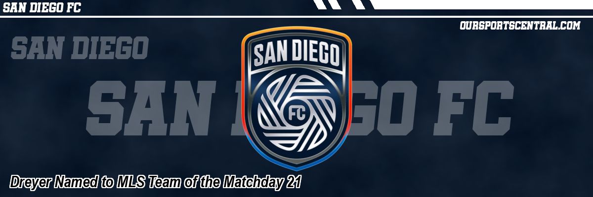 Dreyer Named to MLS Team of the Matchday 21