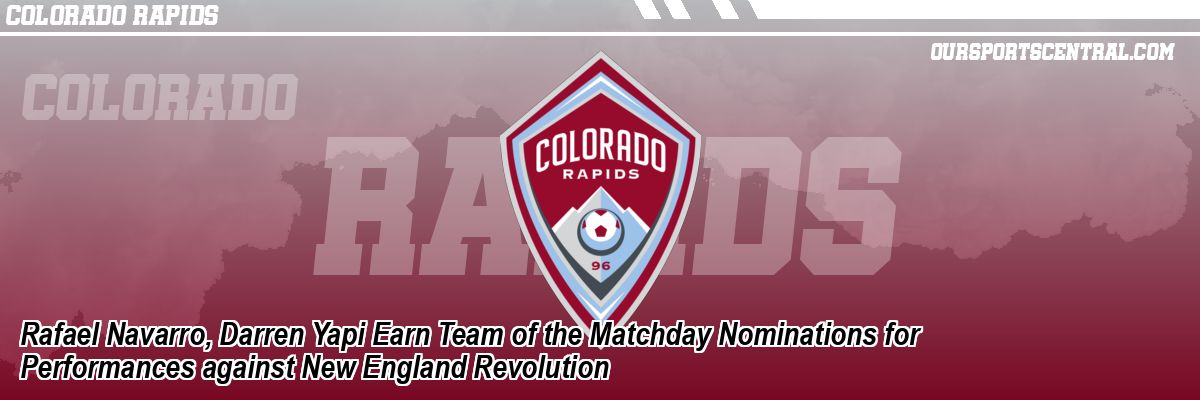 Rafael Navarro, Darren Yapi Earn Team of the Matchday Nominations for Performances against New England Revolution