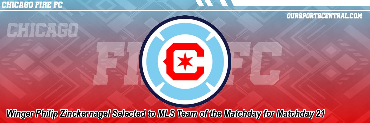 Winger Philip Zinckernagel Selected to MLS Team of the Matchday for Matchday 21