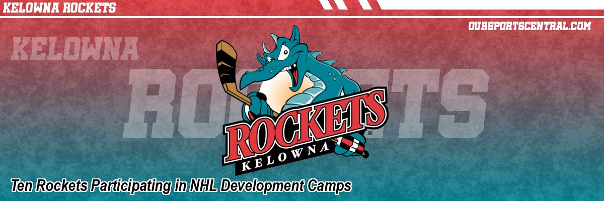 Ten Rockets Participating in NHL Development Camps