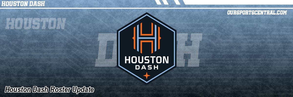 Houston Dash Roster Update