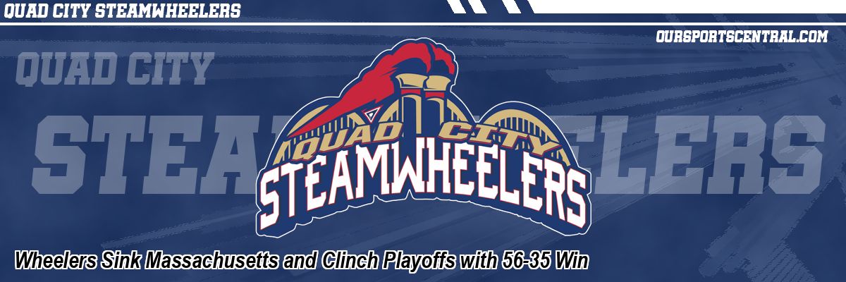 Wheelers Sink Massachusetts and Clinch Playoffs with 56-35 Win