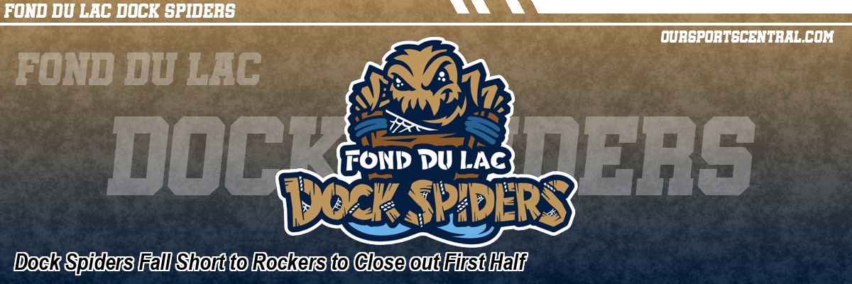 Dock Spiders Fall Short to Rockers to Close out First Half