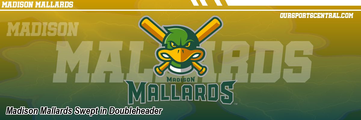 Madison Mallards Swept in Doubleheader