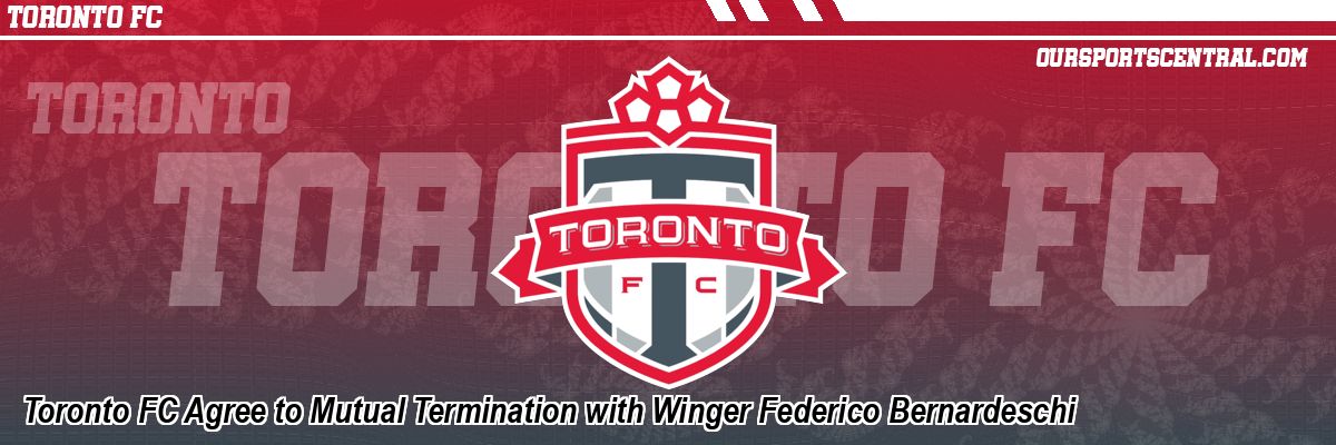 Toronto FC Agree to Mutual Termination with Winger Federico Bernardeschi