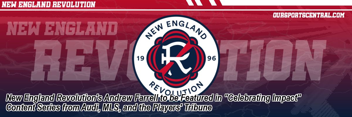 New England Revolution's Andrew Farrell to be Featured in 