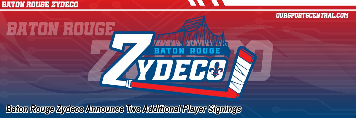 Baton Rouge Zydeco Announce Two Additional Player Signings