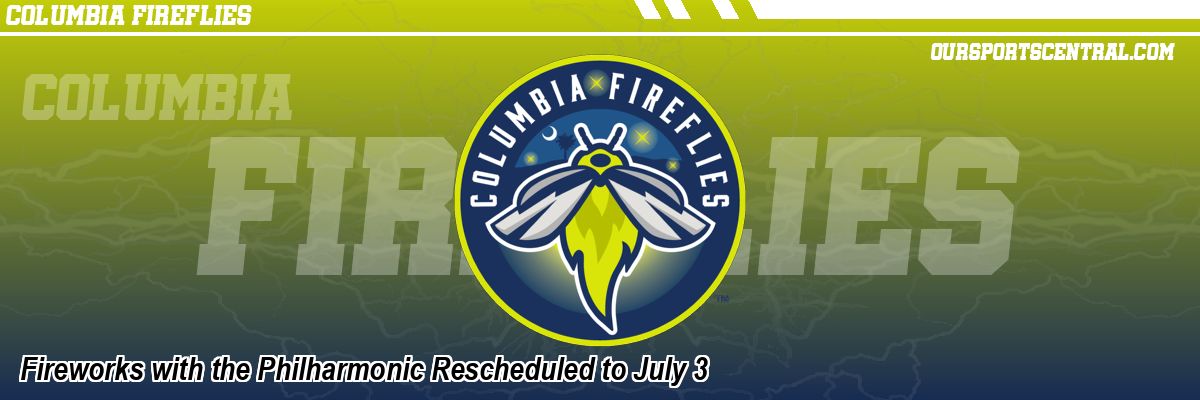 Fireworks with the Philharmonic Rescheduled to July 3