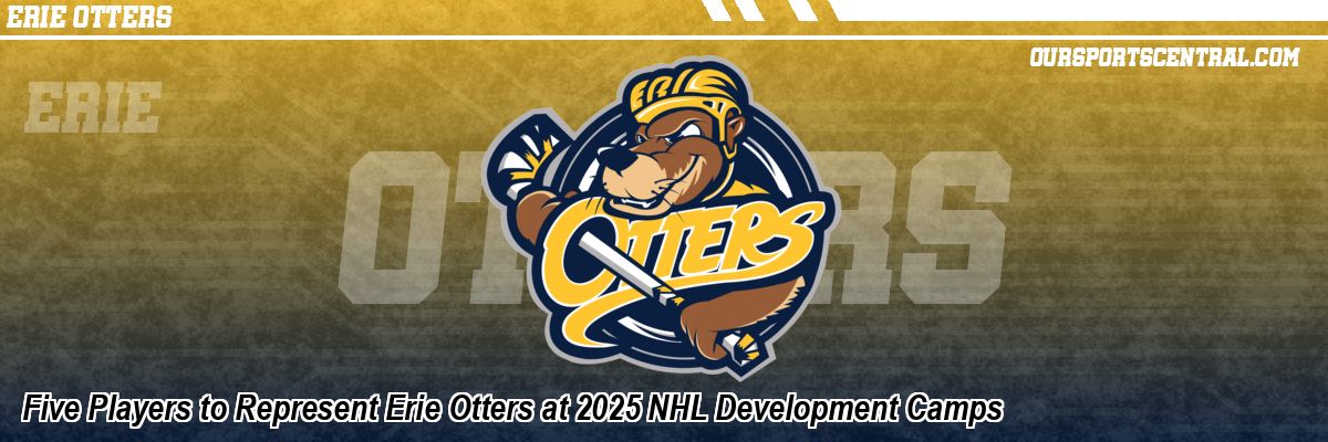 Five Players to Represent Erie Otters at 2025 NHL Development Camps
