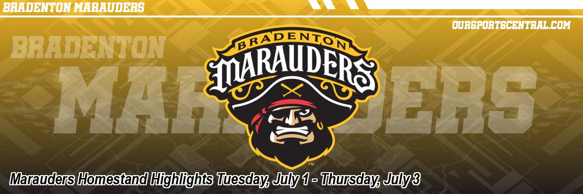 Marauders Homestand Highlights Tuesday, July 1 - Thursday, July 3