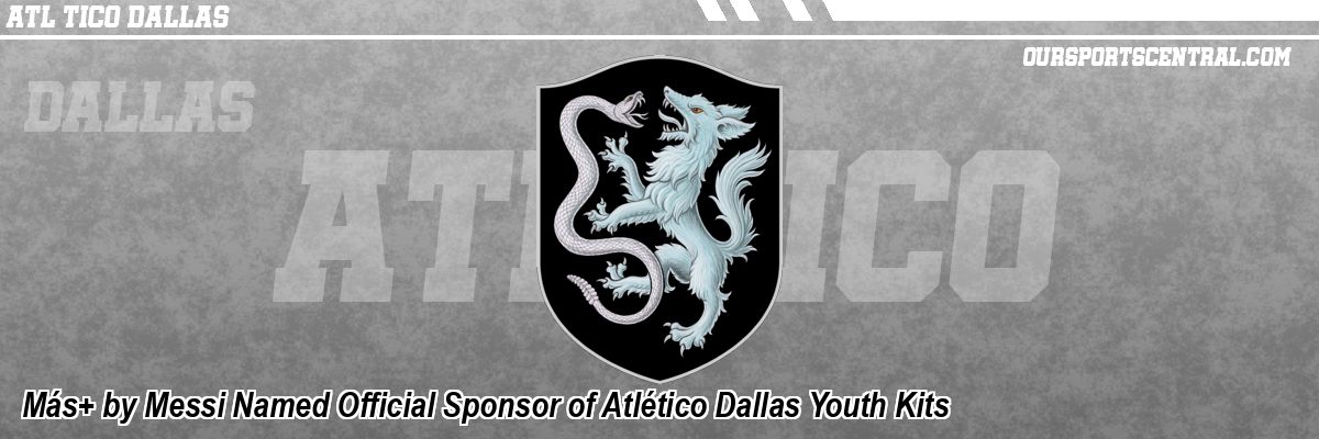 Más+ by Messi Named Official Sponsor of Atlético Dallas Youth Kits