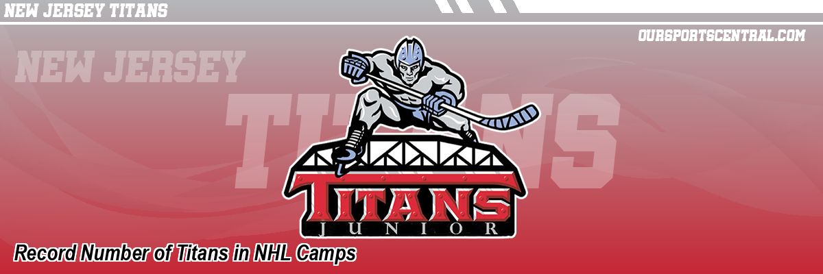 Record Number of Titans in NHL Camps
