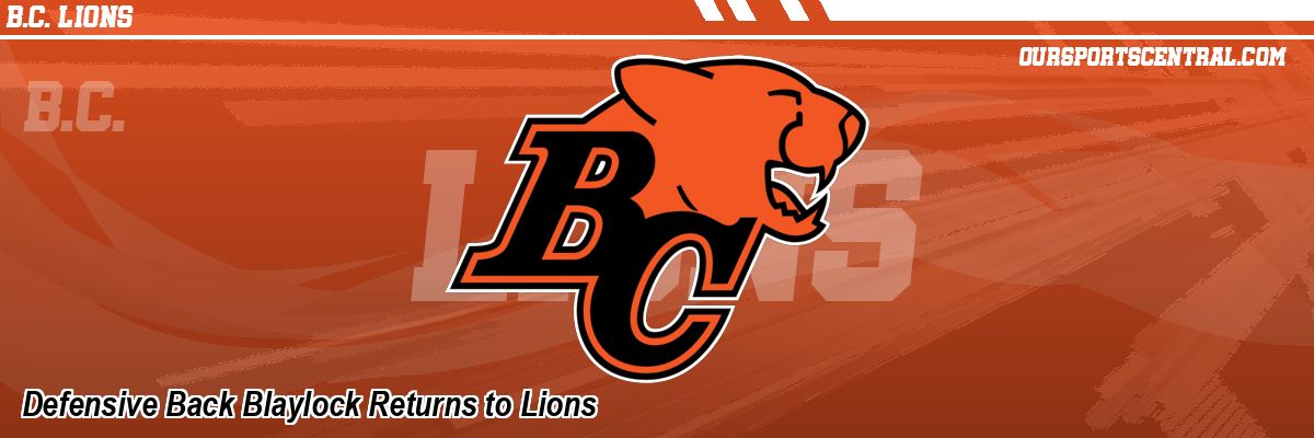 Defensive Back Blaylock Returns to Lions