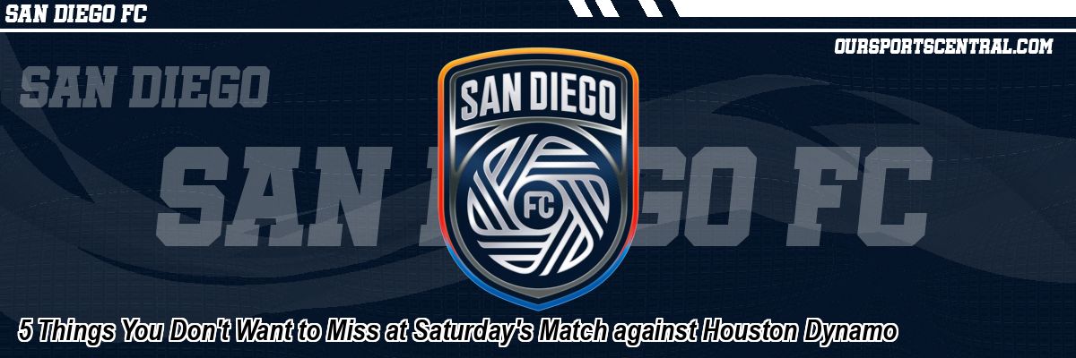 5 Things You Don't Want to Miss at Saturday's Match against Houston Dynamo