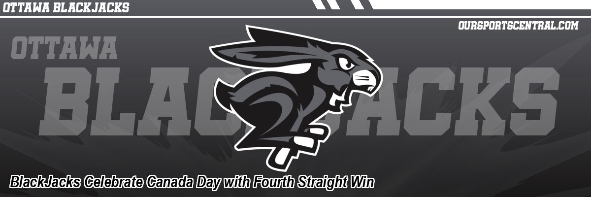 BlackJacks Celebrate Canada Day with Fourth Straight Win