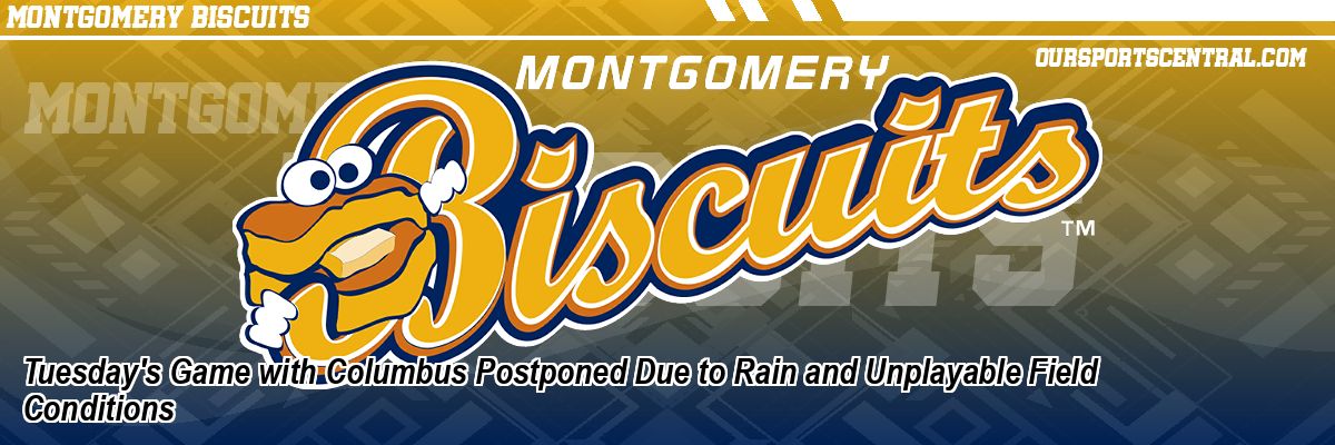 Tuesday's Game with Columbus Postponed Due to Rain and Unplayable Field Conditions