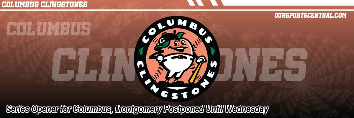Series Opener for Columbus, Montgomery Postponed Until Wednesday