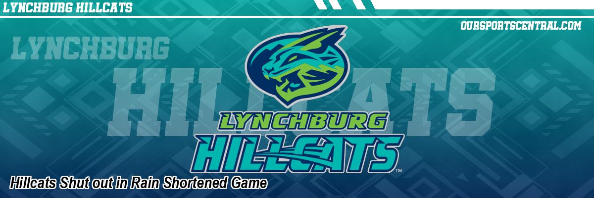 Hillcats Shut out in Rain Shortened Game