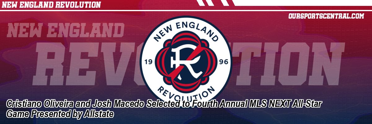 Cristiano Oliveira and Josh Macedo Selected to Fourth Annual MLS NEXT All-Star Game Presented by Allstate