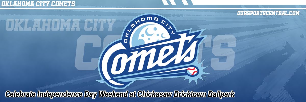 Celebrate Independence Day Weekend at Chickasaw Bricktown Ballpark