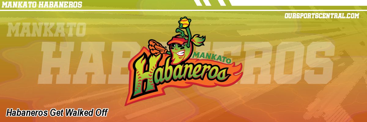 Habaneros Get Walked Off
