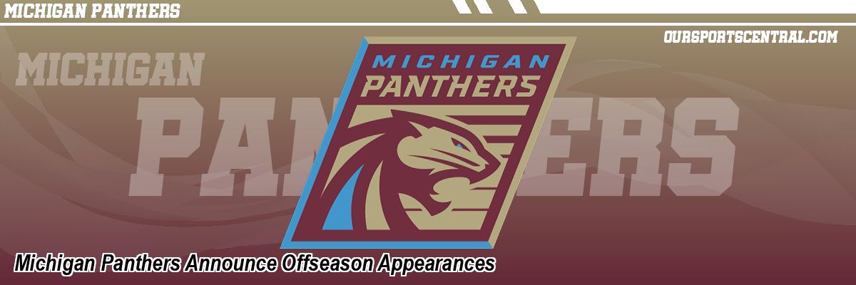 Michigan Panthers Announce Offseason Appearances