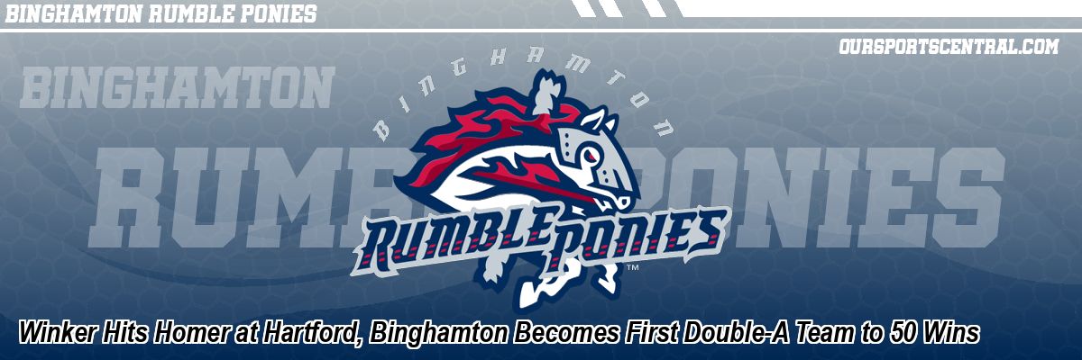 Winker Hits Homer at Hartford, Binghamton Becomes First Double-A Team to 50 Wins