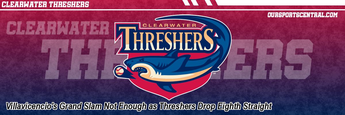 Villavicencio's Grand Slam Not Enough as Threshers Drop Eighth Straight