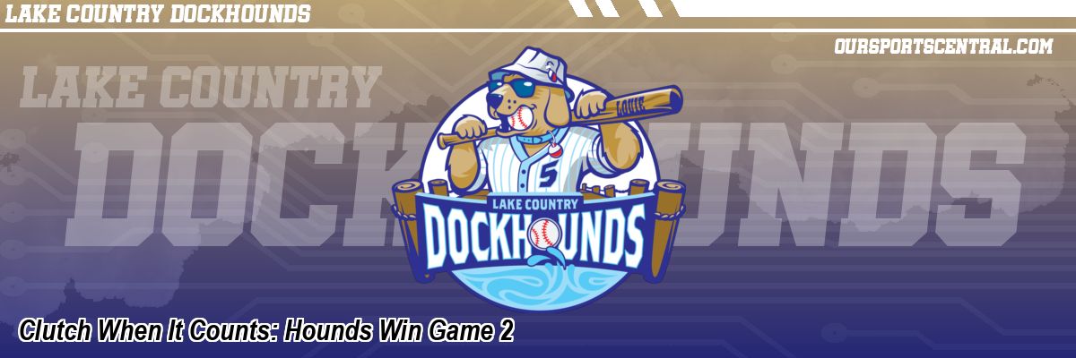 Clutch When It Counts: Hounds Win Game 2