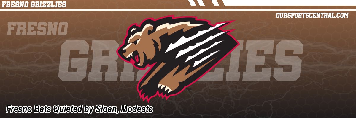 Fresno Bats Quieted by Sloan, Modesto