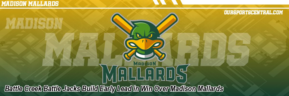 Battle Creek Battle Jacks Build Early Lead in Win Over Madison Mallards